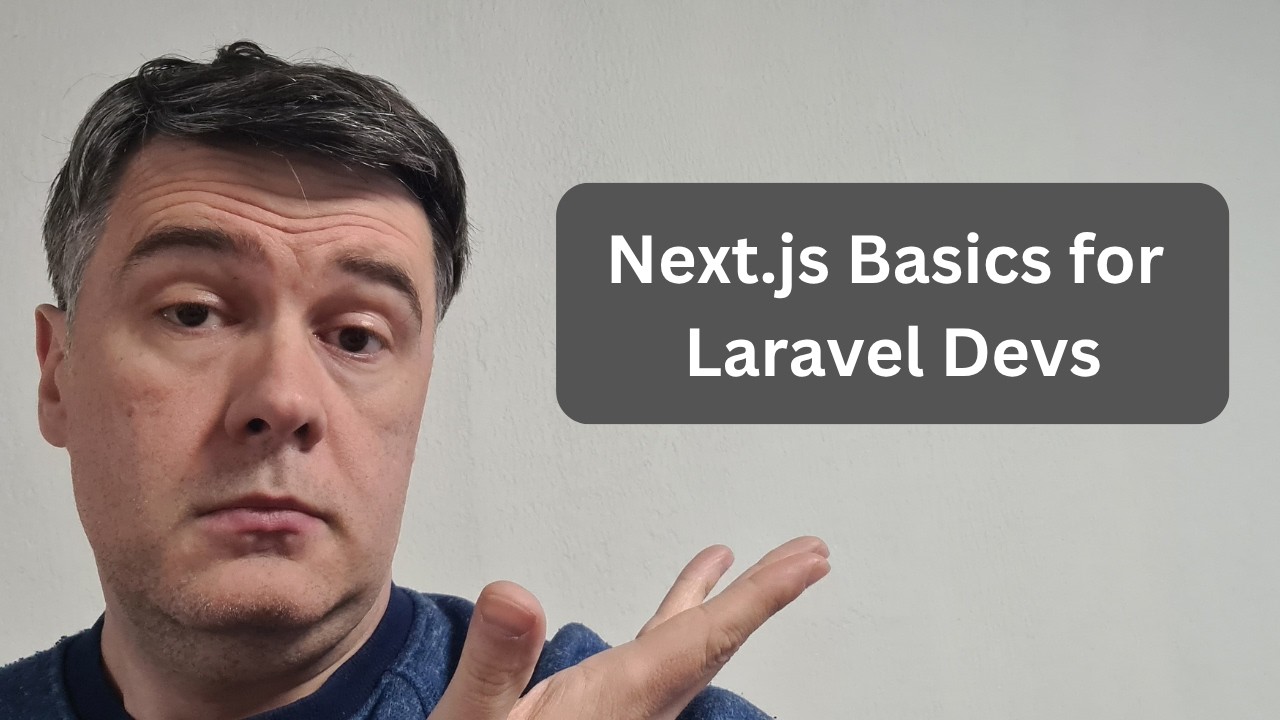Next.js Fundamentals for Laravel Developers (New Course!) thumbnail