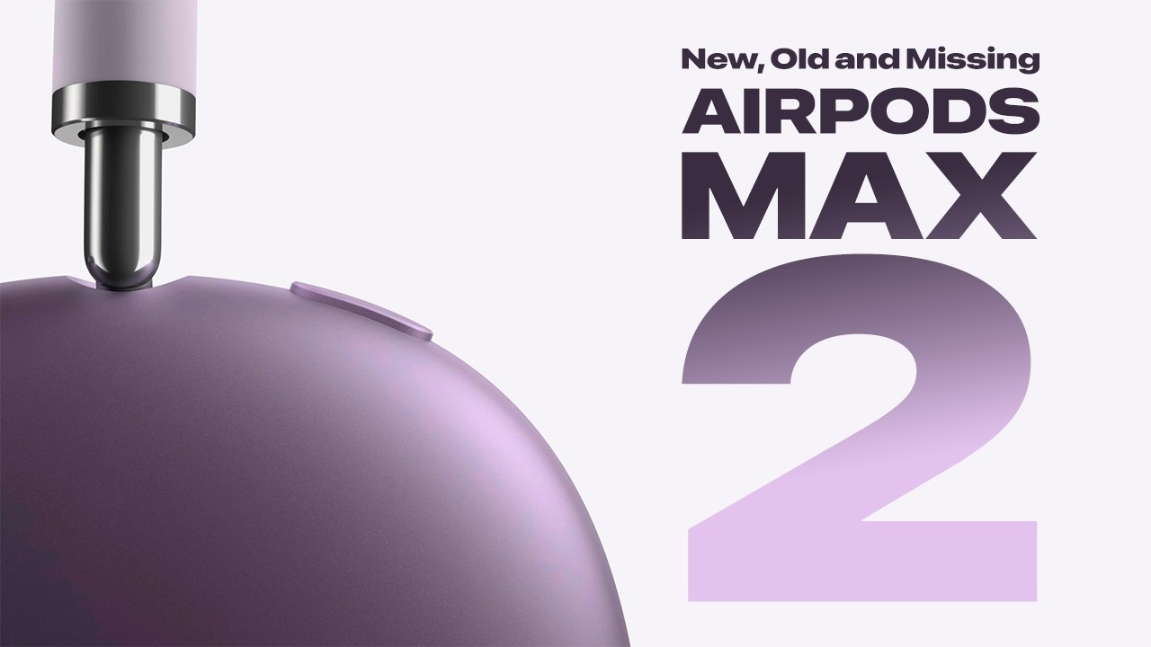 Apple AirPods Max 2: What's New, What's Old and What's Still Missing. thumbnail