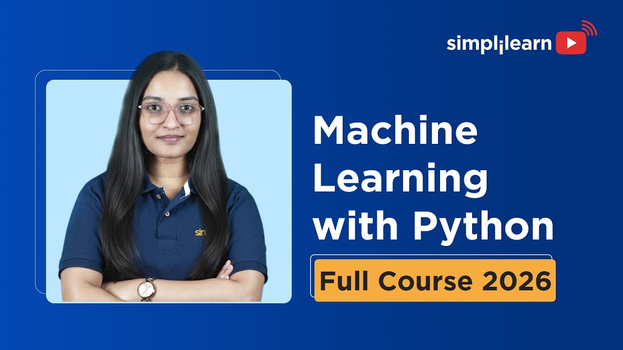Machine Learning With Python Full Course 2026 | Python Machine Learning For Beginners | Simplilearn thumbnail