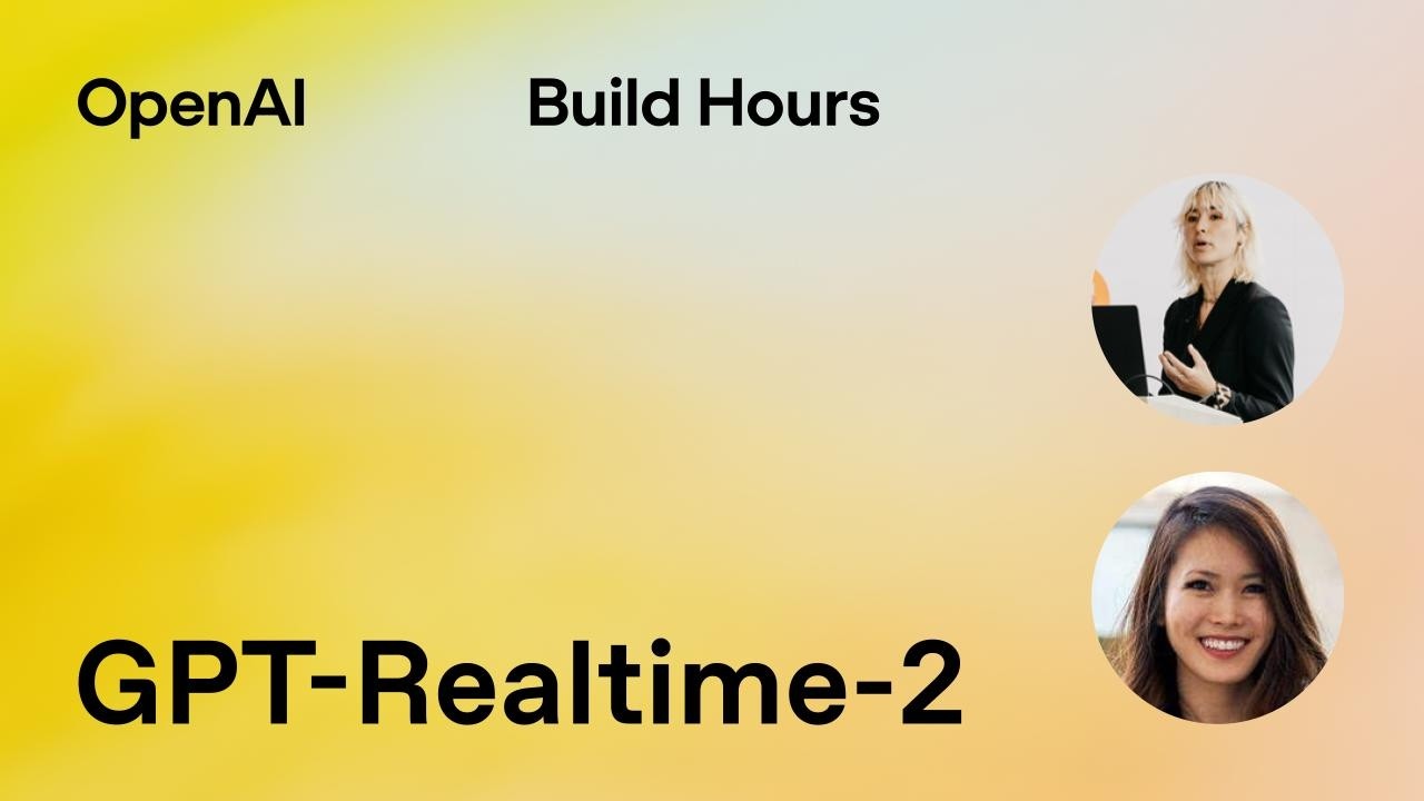 Build Hour: GPT-Realtime-2 thumbnail
