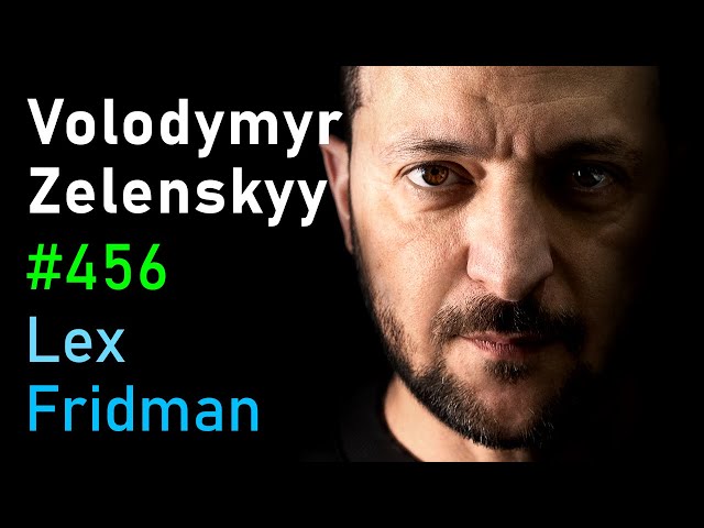 Volodymyr Zelenskyy: Ukraine, War, Peace, Putin, Trump, NATO, and Freedom | Lex Fridman Podcast #456 thumbnail