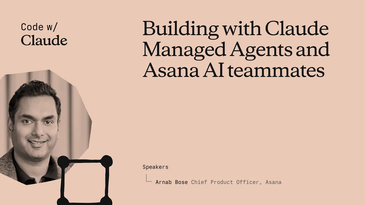 Building with Claude Managed Agents and Asana AI teammates thumbnail