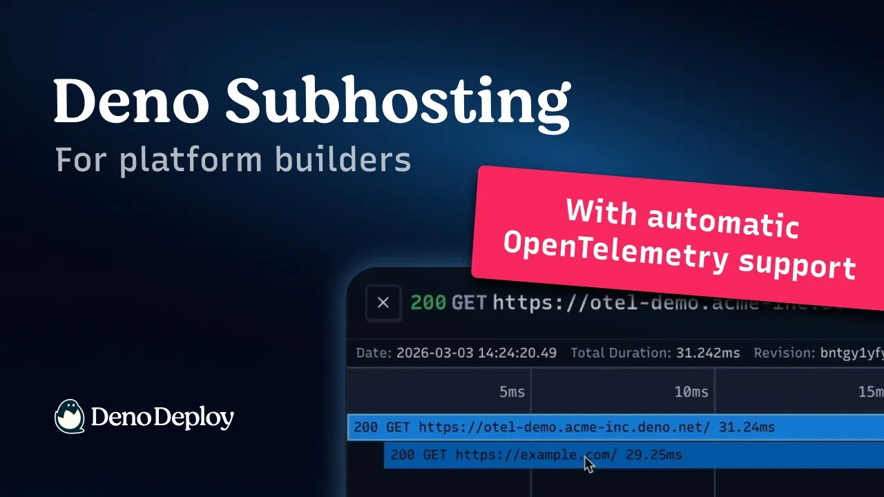 OpenTelemetry support in Deno Subhosting — observability at scale thumbnail