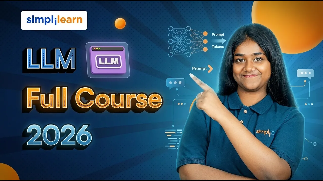 LLM Full Course 2026 | LLM Tutorial For Beginners | Introduction to LLM | LLM Training | Simplilearn thumbnail