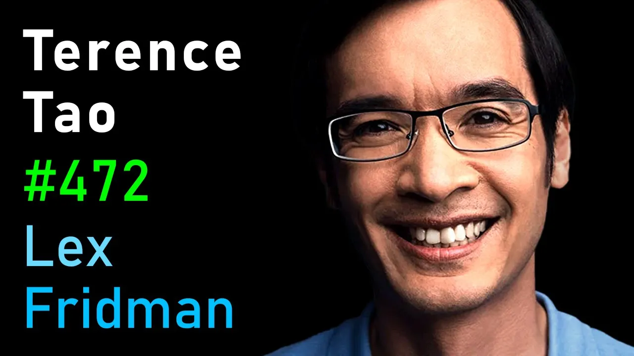 Terence Tao: Hardest Problems in Mathematics, Physics & the Future of AI | Lex Fridman Podcast #472 thumbnail