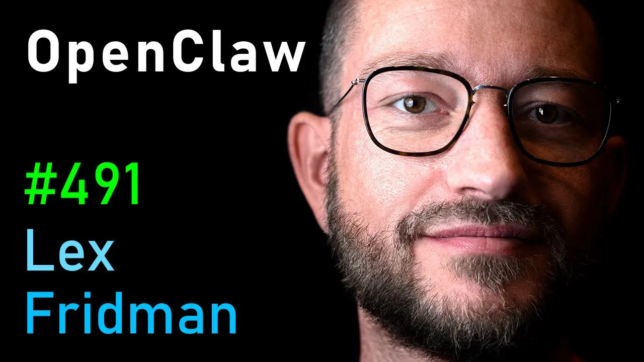 OpenClaw: The Viral AI Agent that Broke the Internet - Peter Steinberger | Lex Fridman Podcast #491 thumbnail