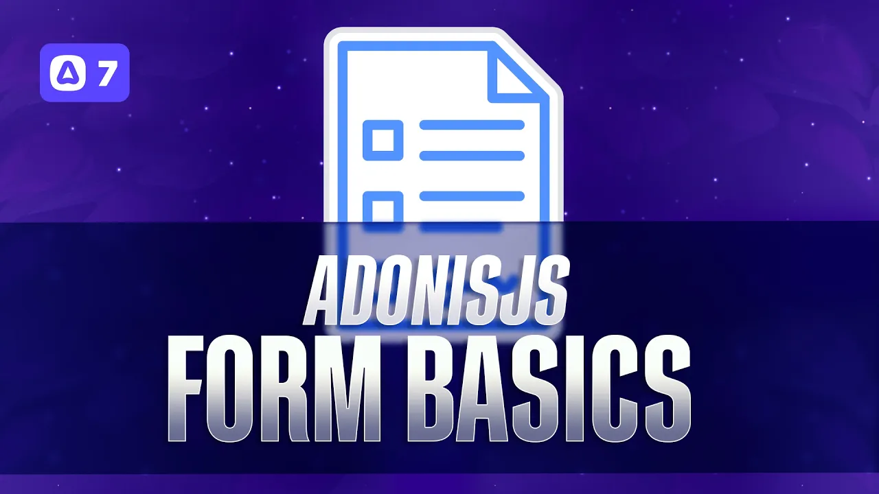 #13 | Form Basics, Method Spoofing, & CSRF - AdonisJS 7 thumbnail
