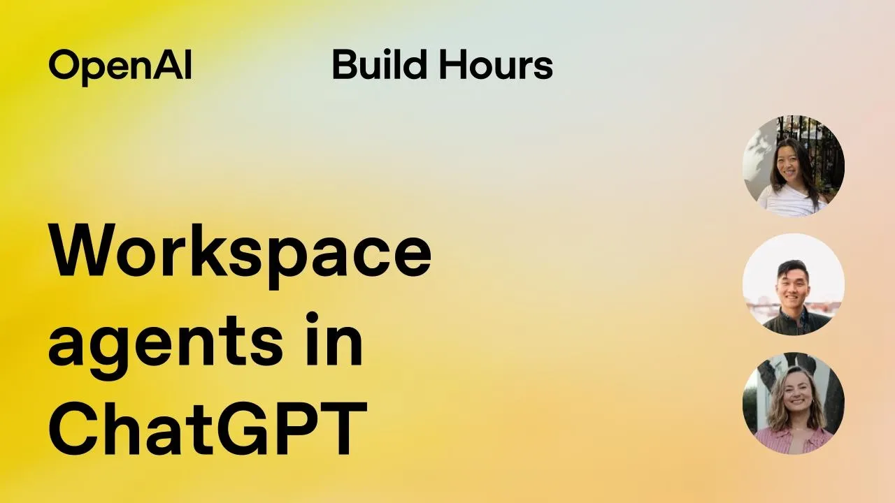 Build Hour: Workspace agents in ChatGPT thumbnail