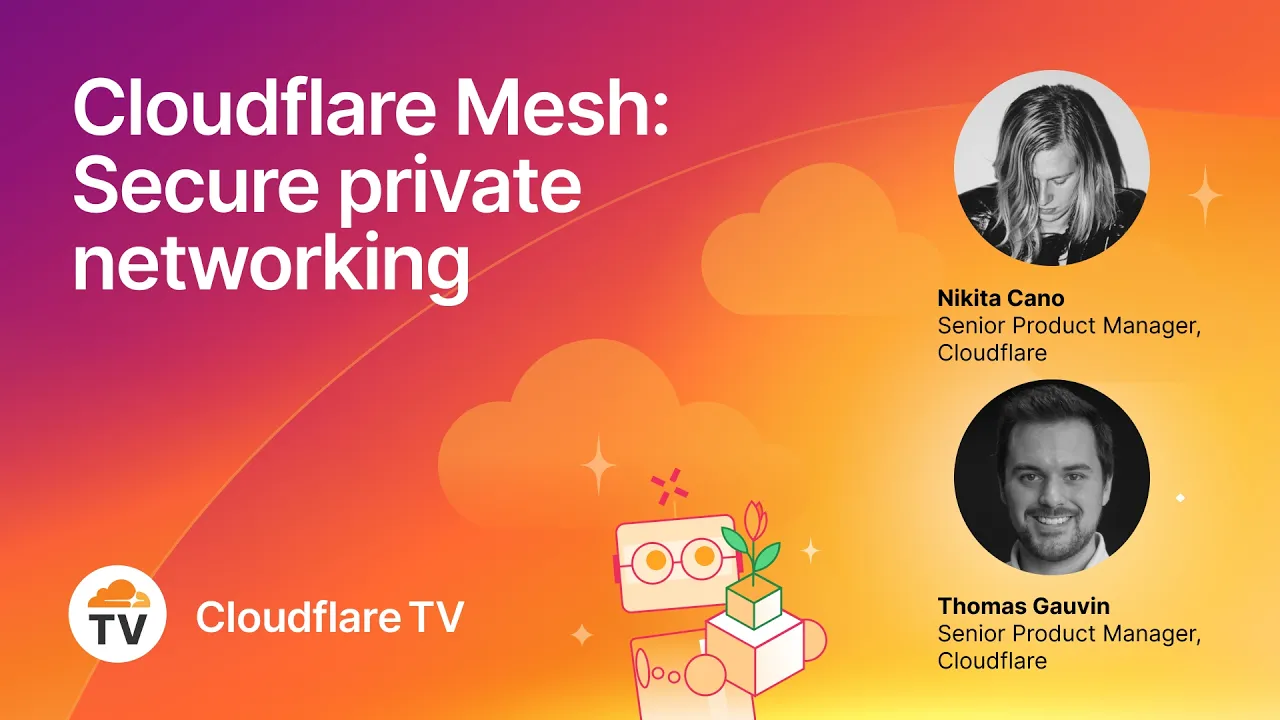 Cloudflare Mesh: Secure private networking thumbnail