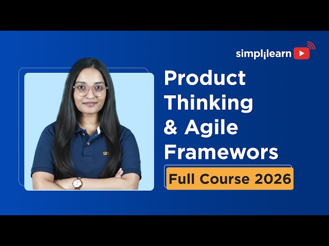 Product Thinking And Agile Frameworks Full Course 2026 | Product Thinking Tutorial | Simplilearn thumbnail