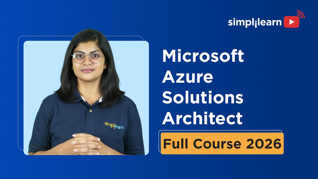Microsoft Azure Solutions Architect Full Course 2026 | Microsoft Azure AZ-305 Training | Simplilearn thumbnail