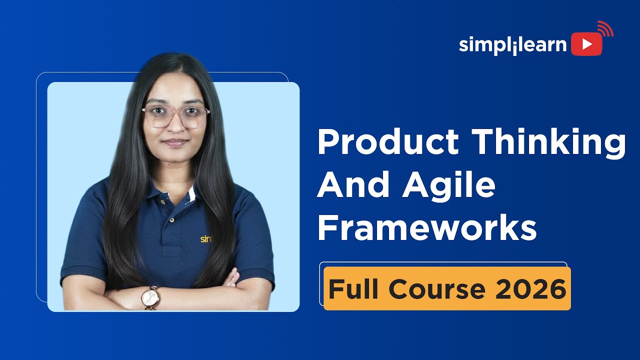 Product Thinking And Agile Frameworks Full Course 2026 | Product Thinking Tutorial | Simplilearn thumbnail