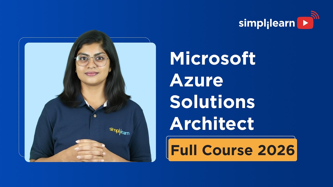 Microsoft Azure Solutions Architect Full Course 2026 | Microsoft Azure AZ-305 Training | Simplilearn thumbnail