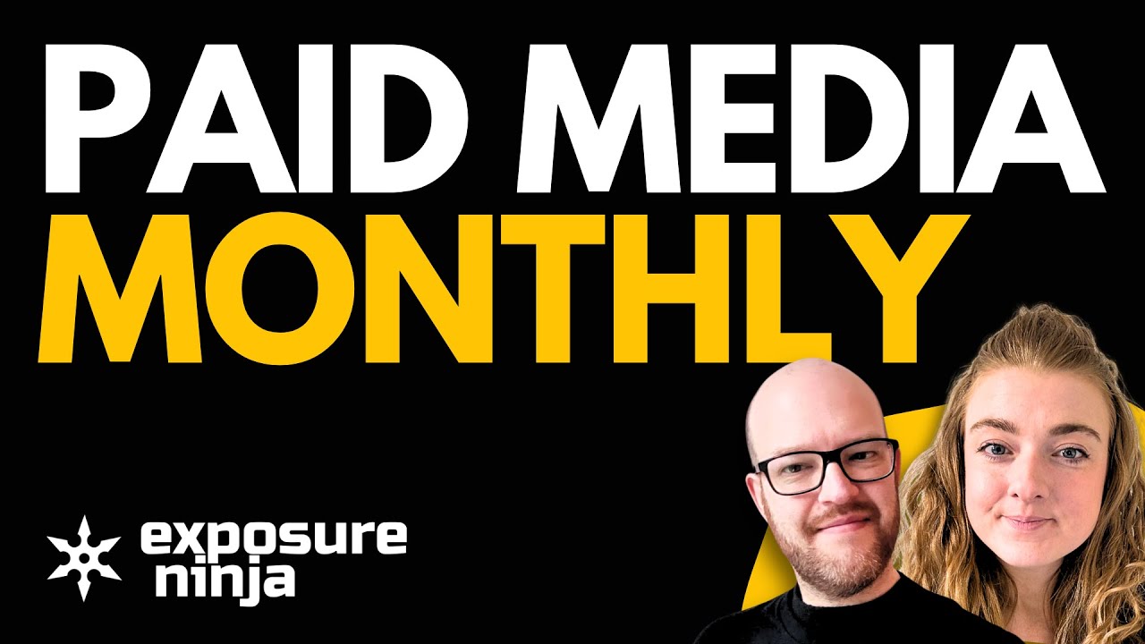 PAID MEDIA MONTHLY - A Brand New Series by Exposure Ninja thumbnail