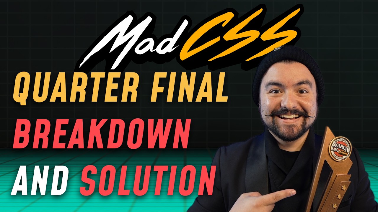MadCSS Quarter Final Breakdown and Solution thumbnail