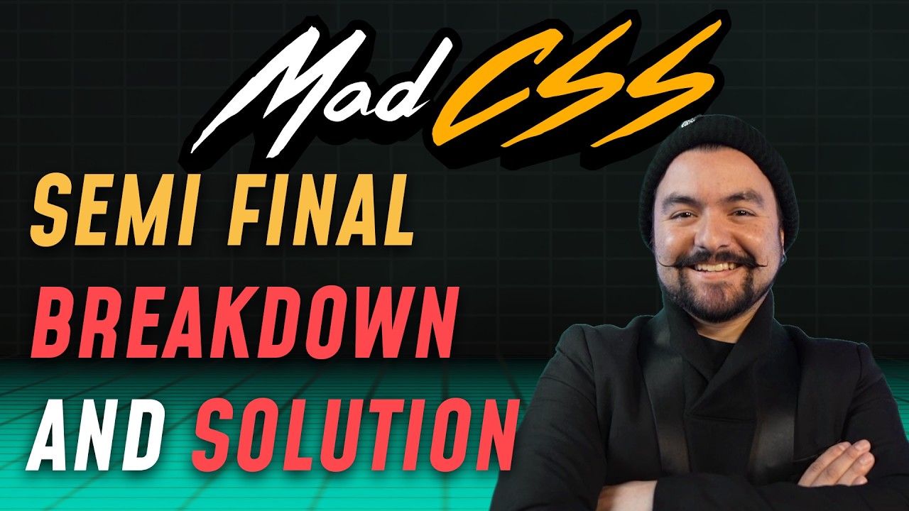 MadCSS Semi Final Breakdown and Solution thumbnail
