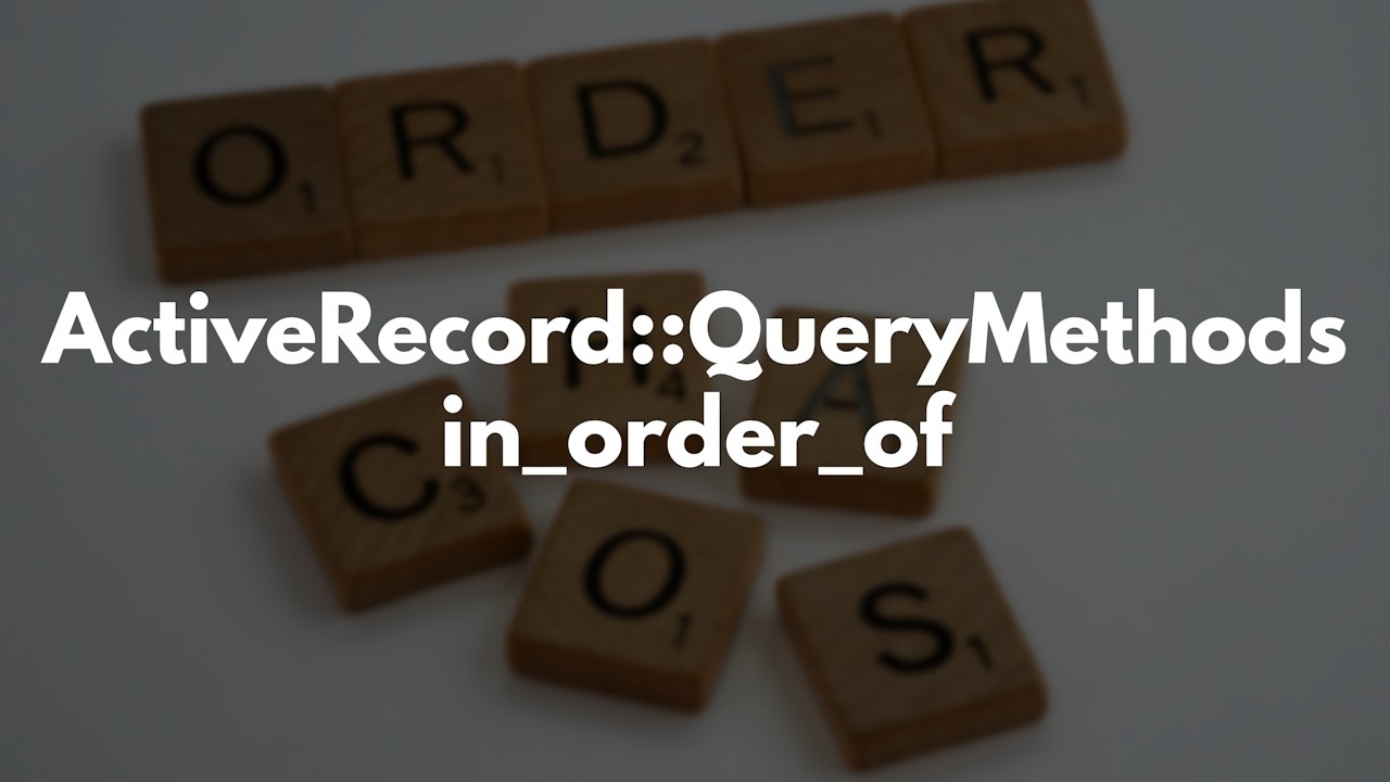 ActiveRecord::QueryMethods in_order_of thumbnail