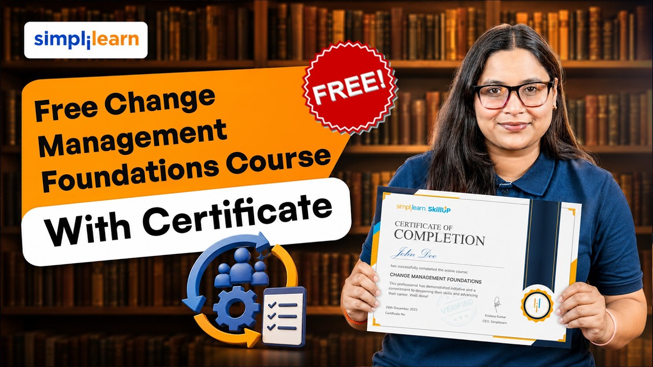 Free Change Management Foundations Course With Certificate | Change Management Course | Simplilearn thumbnail