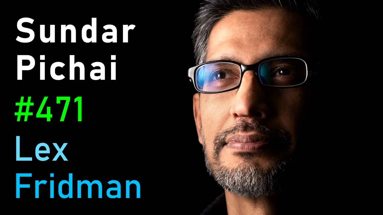 Sundar Pichai: CEO of Google and Alphabet | Lex Fridman Podcast #471 thumbnail