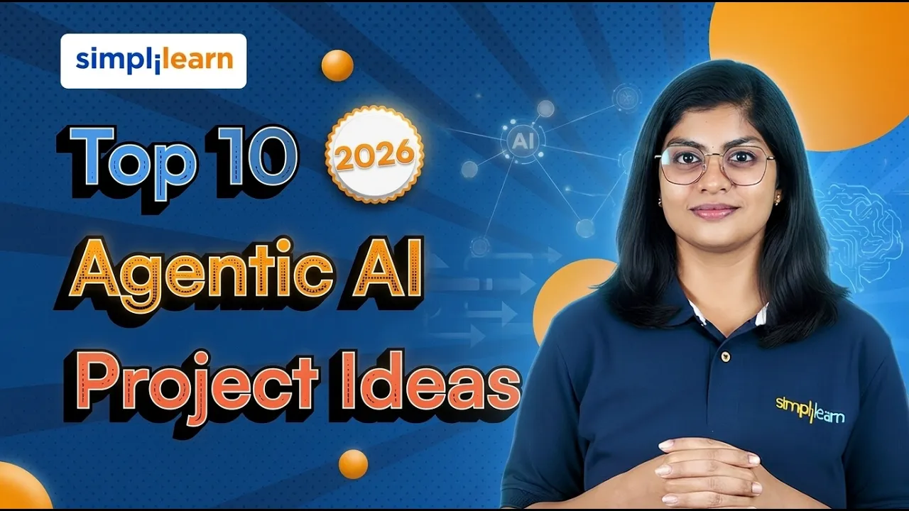 Top 10 Agentic AI Project Ideas 2026 | AI Agent Project Ideas | Build AI Agents In 2026 |Simplilearn thumbnail