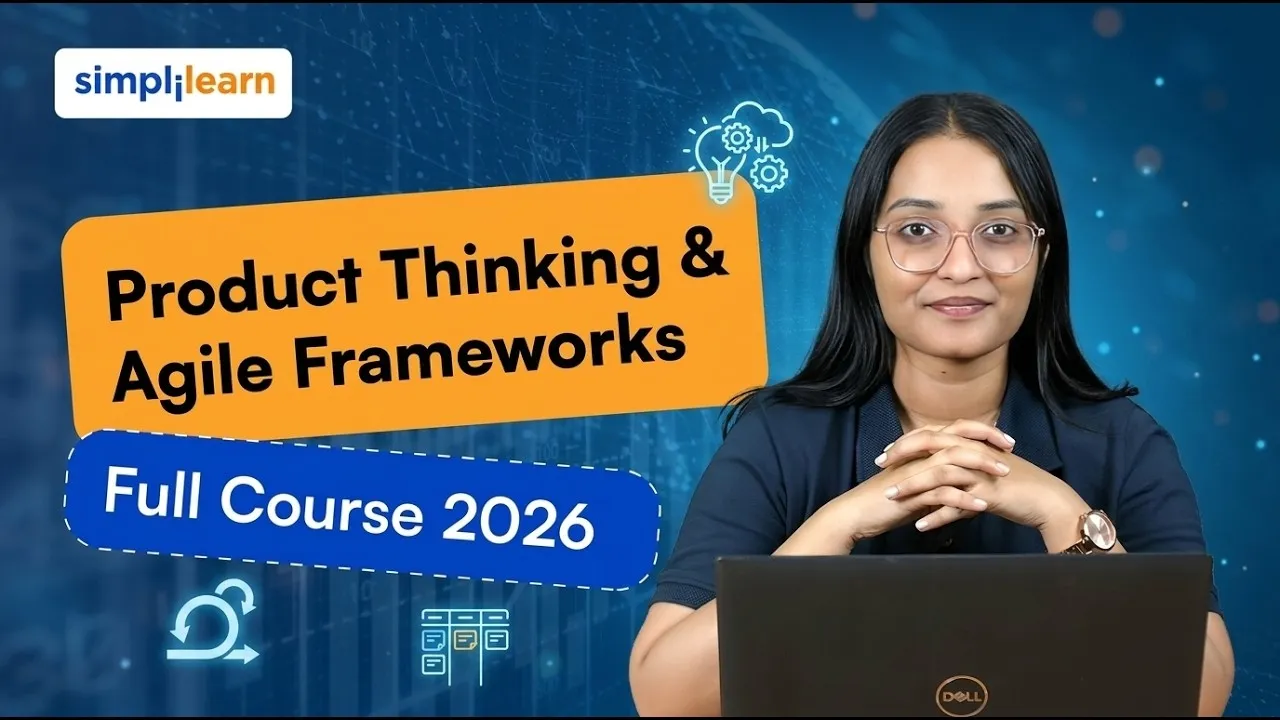 Product Thinking And Agile Frameworks Full Course 2026 | Product Thinking Course | Simplilearn thumbnail